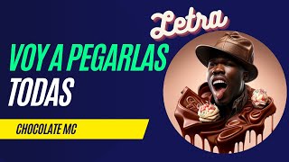 Ahora voy a pegarlas todas LETRA Chocolate MC ✏️📓 🎵 [upl. by Oijile]