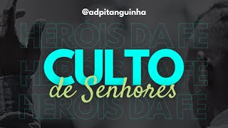 CULTO DO SENHORES  ADPITANGUINHA 01092024 [upl. by Wootten]