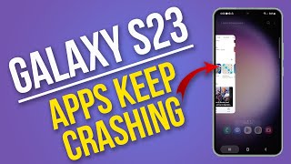 How to Fix Galaxy S23 with Apps That Keep Crashing [upl. by Nnyloj]