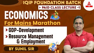 IQIP UPSC FOUNDATION Economics For Mains Marathon GDP Development Resource Management amp Employment [upl. by Pengelly806]