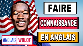 COMMENT FAIRE CONNAISSANCE EN ANGLAIS AnglaisWolof [upl. by Donalt]