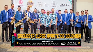 Orquesta Clase Aparte de Colombia🎺Audiciones Tablados 2024🎭Carnaval de Negros y Blancos [upl. by Clie612]