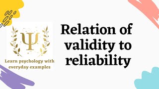 Relationship between validity and reliability  Psychological testing [upl. by Kealey]