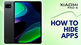 How to HideUnhide Apps on Xiaomi Pad 6 [upl. by Enylodnewg810]