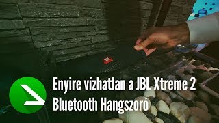 Enyire vízhatlan a JBL Xtreme 2 Bluetooth Hangszoró  úszik dübög tartós [upl. by Ydur]