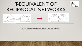 T equivalent of reciprocal 2 port networks Explained with numerical example [upl. by Eintruok]