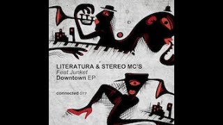 Literatura amp Stereo Mcs Downtown FeatJunket connected 077 [upl. by Shulins]