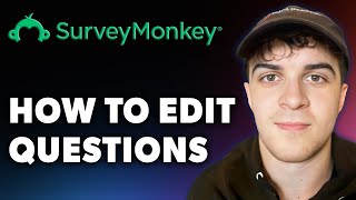 How to Edit Surveymonkey Questions in Five Minutes Full 2024 Guide [upl. by Paula5]