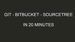 GIT Bitbucket and SourceTree in 20 Minutes [upl. by Ahsirt]