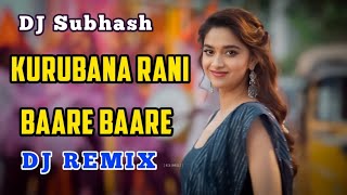 Kurubana Rani Baare Baare DJ REMIX SONG DJ Subhash SK Kumar [upl. by Thgiwd]