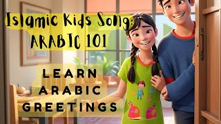 Learn Arabic Greetings for Kids  Fun Song with Assalamualaykum Shukran Islamic Kids Nasheed [upl. by Ludmilla707]