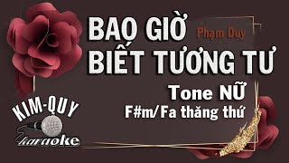 BAO GIỜ BIẾT TƯƠNG TƯ  KARAOKE  Tone NỮ  FmFa Thăng thứ [upl. by Onateag]