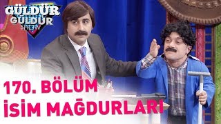 Güldür Güldür Show 170 Bölüm  İsim Mağdurları [upl. by Ynatirb]