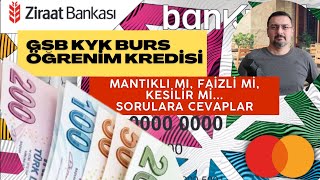 GSB KYK BURS VEYA ÖĞRENİM KREDİSİ MANTIKLI MI FAİZLİ Mİ KESİLİR Mİ SORU CEVAP [upl. by Lorinda]