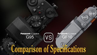 Panasonic Lumix G95 vs Panasonic Lumix GF10 A Comparison of Specifications [upl. by Aivonas]