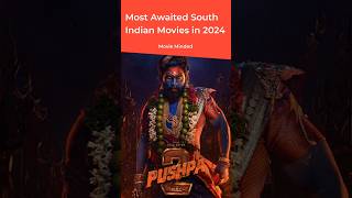 Most Awaited South Indian Movies in 2024 👌 movieminded movie film most pushpa2 kanguva [upl. by Halyak624]