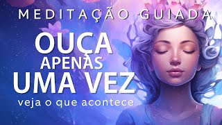 MEDITAÇÃO GUIADA para ANSIEDADE MEDO e ANGÚSTIA ouça apenas uma vez e veja o que acontece [upl. by Nicolina]