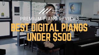 🎹Best Digital Pianos Under 500 in 2020  PX160 FP10 P45🎹 [upl. by Hpesojnhoj]