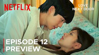 Love Next Door Episode 12 Preview amp Spoilers  ENG SUB [upl. by Raf]