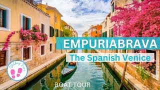 The Most Beautiful Empuriabrava Boat Tour  Explore the Venice of Spain in 4KRomantic Costa Brava [upl. by Aniaz]