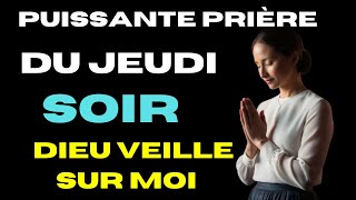 🙏 quotPrière du Jeudi Soir  Reçois un Sommeil Paisible sous la Protection de Dieuquot [upl. by Lorilyn]