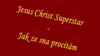 Jesus Christ Superstar  Jak ze sna procitám [upl. by Tabatha]