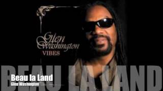 Glen Washington  Beau La Land [upl. by Kowal]