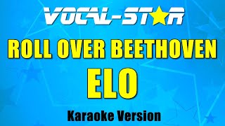 ELO Electric Light Orchestra  Roll Over Beethoven Karaoke Version with Lyrics VocalStar Karaoke [upl. by Leagiba]