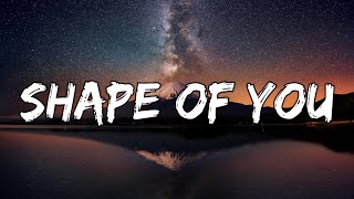 Ed Sheeran  Shape Of You Lyrics [upl. by Allsun228]