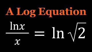 An Ln Equation  lnxxlnsqrt2 [upl. by Aneez]