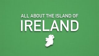 All About the Island of Ireland [upl. by Capps599]