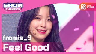 Show Champion COMEBACK 프로미스나인  Feel Good fromis9  Feel Good l EP372 [upl. by Chao]