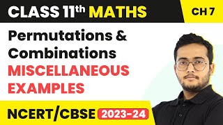 Miscellaneous Examples  Permutations amp Combinations  Class 11 Maths Chapter 7 IITJEE [upl. by Nyrehtac666]