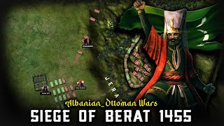 Siege of Berat 1455  Isak bey Evrenuz  Skanderbeg  Albanian–Ottoman Wars [upl. by Franciscka]