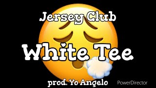 White Tee Jersey Club prod Yo Angelo [upl. by Lladnar149]