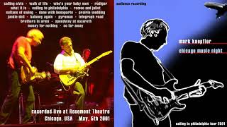 Mark Knopfler  2001  LIVE in Chicago AUDIO ONLY [upl. by Assira990]