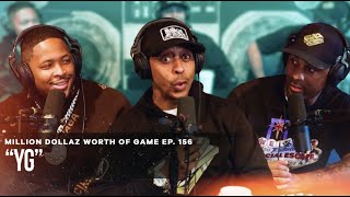 YG MILLION DOLLAZ WORTH OF GAME EPISODE 156 [upl. by Odlanyer697]