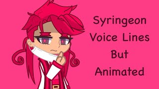 Syringeon Voice Lines But Animated [upl. by Hayyikaz]