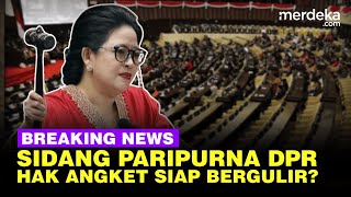 🔴 LIVE  Sidang Paripurna DPR Hak Angket Siap Bergulir [upl. by Nnylasor]