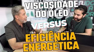 Viscosidade do Óleo X Eficiência Energética Tudo o que você precisa saber [upl. by Sulienroc457]