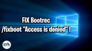 FIX Bootrec fixboot quotAccess is deniedquot on Windows [upl. by Marpet542]