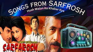 Songs from Sarfrosh  Hosh Walon Ko Khabar Kya [upl. by Ellenaj551]