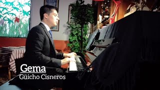 Gema  Güicho Cisneros  Piano [upl. by Clementius]