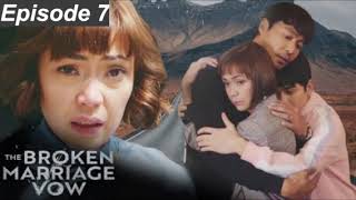 The Broken Marriage Vow Episode 7 English Version Audio [upl. by Nador]