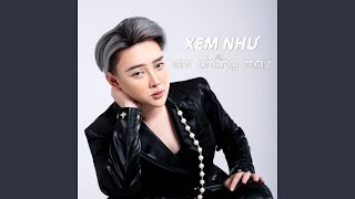 Xem Như Em Chẳng May [upl. by Doelling463]