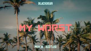 blackbear   my worst MIK3 BOOTLEG [upl. by Shreeves]