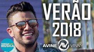 AVINE VINNY  VERÃO 2018  MUSICAS NOVAS  REPERTORIO NOVO [upl. by Ethelyn103]