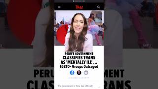 PERU CLASSIFIES TRANS AS MENTAL ILLNESS lgbt lgbtq christianshorts trendingnews tmzpodcast [upl. by Onaicul]