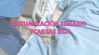 ACTUALIZACIÓN TEMARIO TCAE SAS 2024 [upl. by Africah]