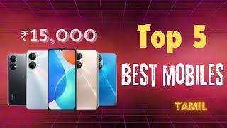 Top 5 Best 💥Mobile Phones Under ₹15000  Best Smartphones Under 15k Tamil ❓smartphone [upl. by Paloma]